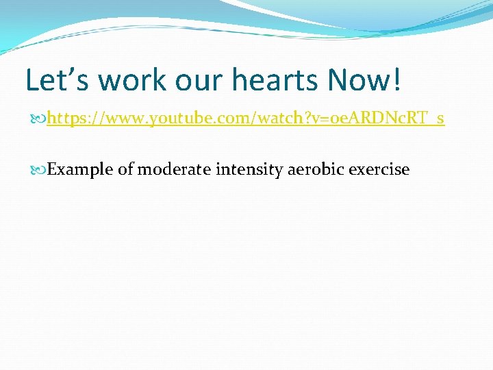 Let’s work our hearts Now! https: //www. youtube. com/watch? v=0 e. ARDNc. RT_s Example