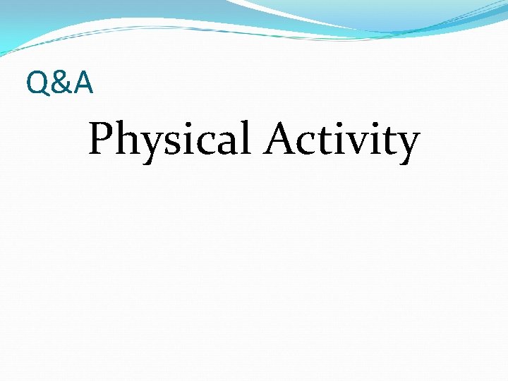 Q&A Physical Activity 