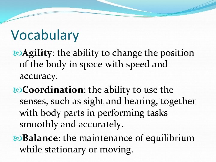 Vocabulary Agility: the ability to change the position of the body in space with