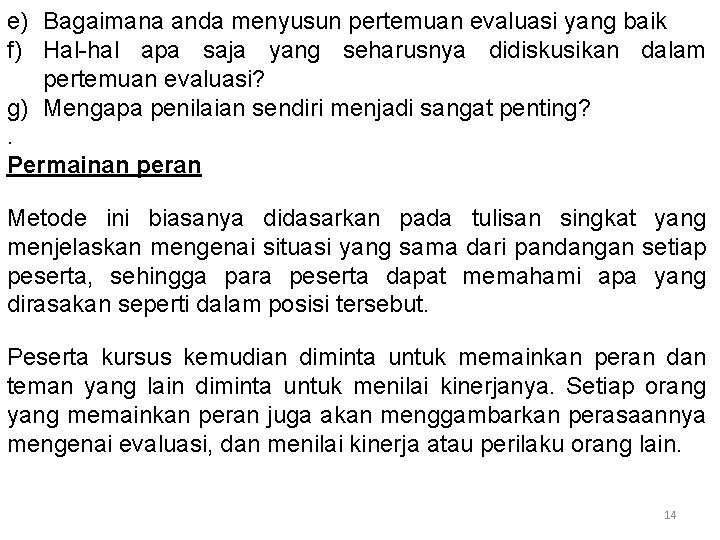 e) Bagaimana anda menyusun pertemuan evaluasi yang baik f) Hal-hal apa saja yang seharusnya