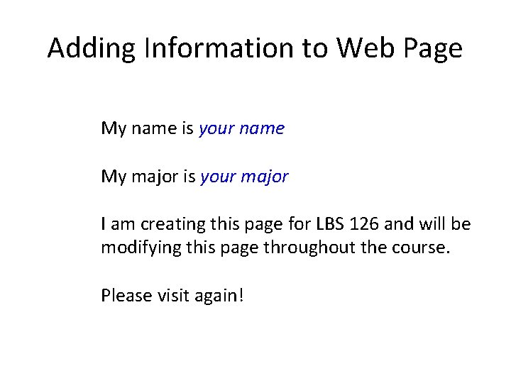 Adding Information to Web Page My name is your name My major is your Adding Information to Web Page My name is your name My major is your