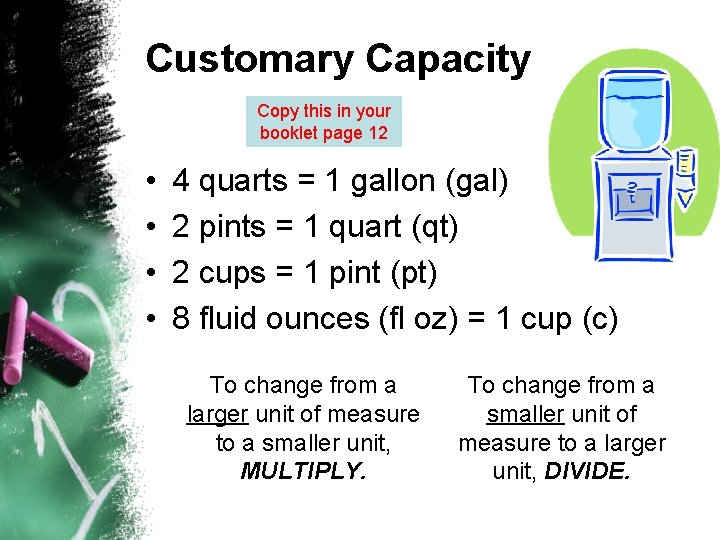 Customary Capacity Copy this in your booklet page 12 • • 4 quarts =