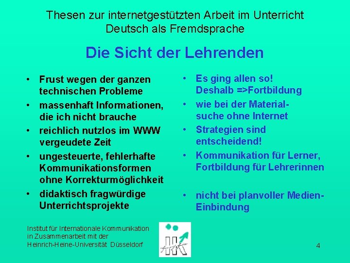 Thesen zur internetgestützten Arbeit im Unterricht Deutsch als Fremdsprache Die Sicht der Lehrenden •