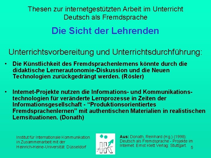 Thesen zur internetgestützten Arbeit im Unterricht Deutsch als Fremdsprache Die Sicht der Lehrenden Unterrichtsvorbereitung