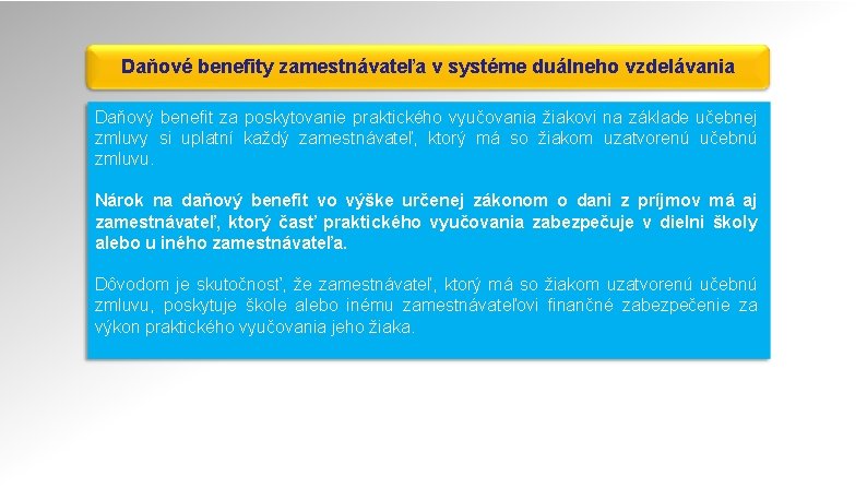 Daňové benefity zamestnávateľa v systéme duálneho vzdelávania Daňový benefit za poskytovanie praktického vyučovania žiakovi