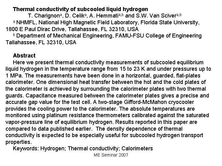 Thermal conductivity of subcooled liquid hydrogen T. Charignona, D. Celika, A. Hemmatia, b and