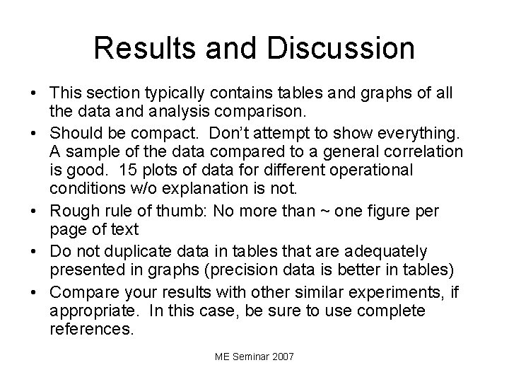 Results and Discussion • This section typically contains tables and graphs of all the