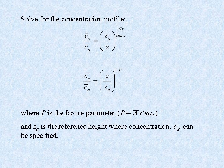 Solve for the concentration profile: where P is the Rouse parameter (P = Ws/