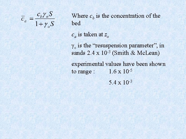 Where cb is the concentration of the bed ca is taken at zo o