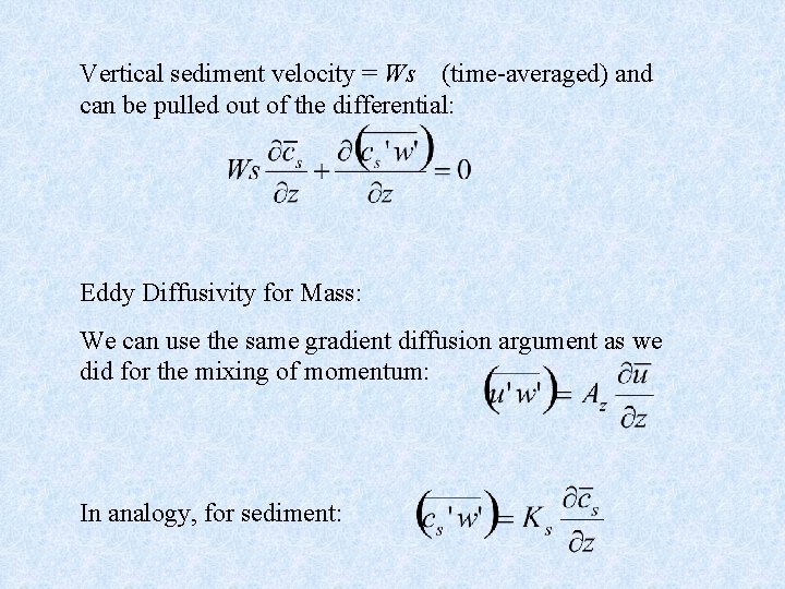 Vertical sediment velocity = Ws (time-averaged) and can be pulled out of the differential: