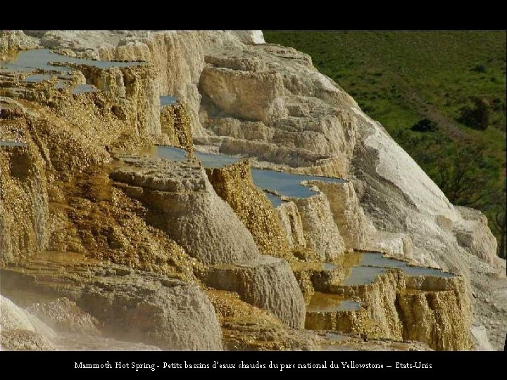 Mammoth Hot Spring - Petits bassins d’eaux chaudes du parc national du Yellowstone –