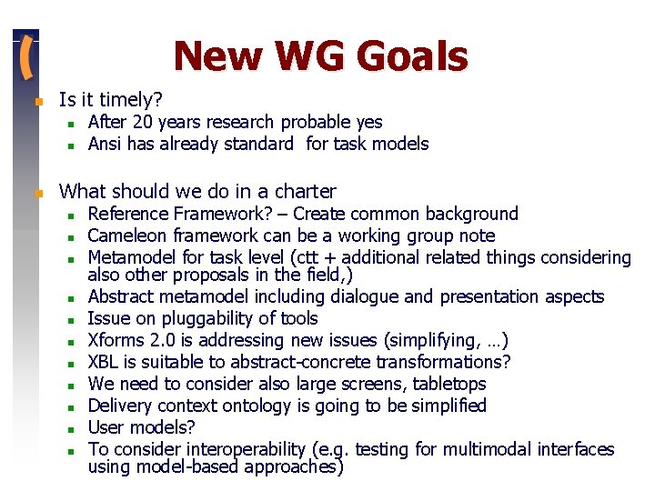 New WG Goals n Is it timely? n n n After 20 years research