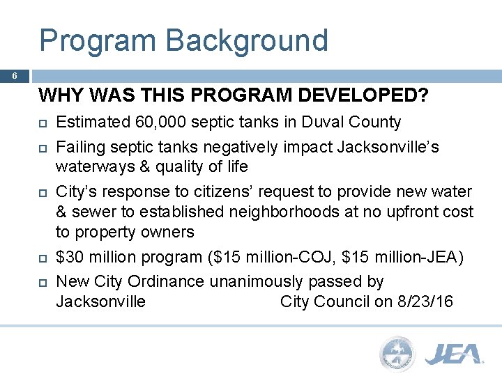 Program Background 6 WHY WAS THIS PROGRAM DEVELOPED? Estimated 60, 000 septic tanks in