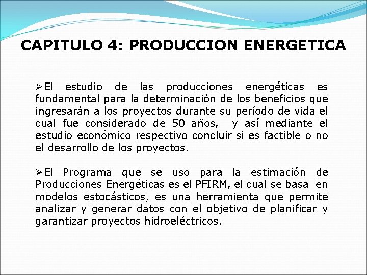 CAPITULO 4: PRODUCCION ENERGETICA ØEl estudio de las producciones energéticas es fundamental para la