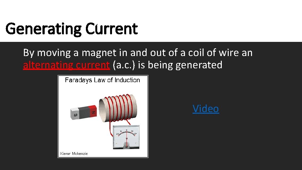 Generating Current By moving a magnet in and out of a coil of wire