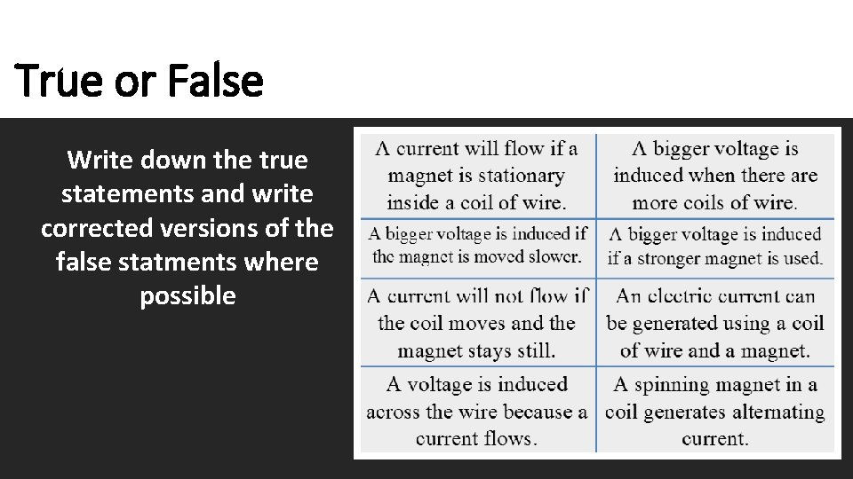 True or False Write down the true statements and write corrected versions of the