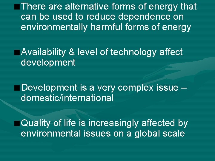 There alternative forms of energy that can be used to reduce dependence on environmentally