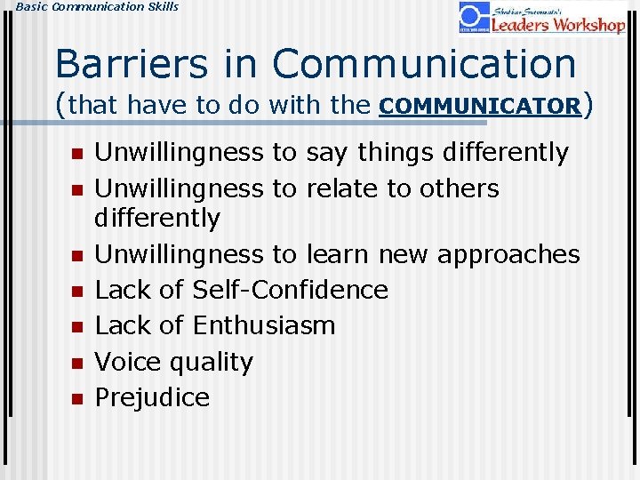Basic Communication Skills Barriers in Communication (that have to do with the n n