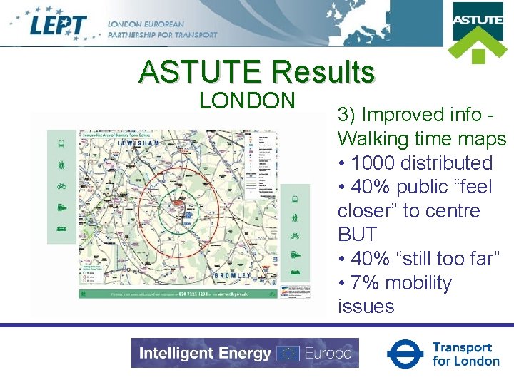 ASTUTE Results LONDON 3) Improved info Walking time maps • 1000 distributed • 40%