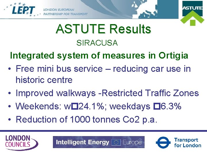 ASTUTE Results SIRACUSA Integrated system of measures in Ortigia • Free mini bus service