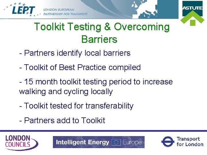 Toolkit Testing & Overcoming Barriers - Partners identify local barriers - Toolkit of Best