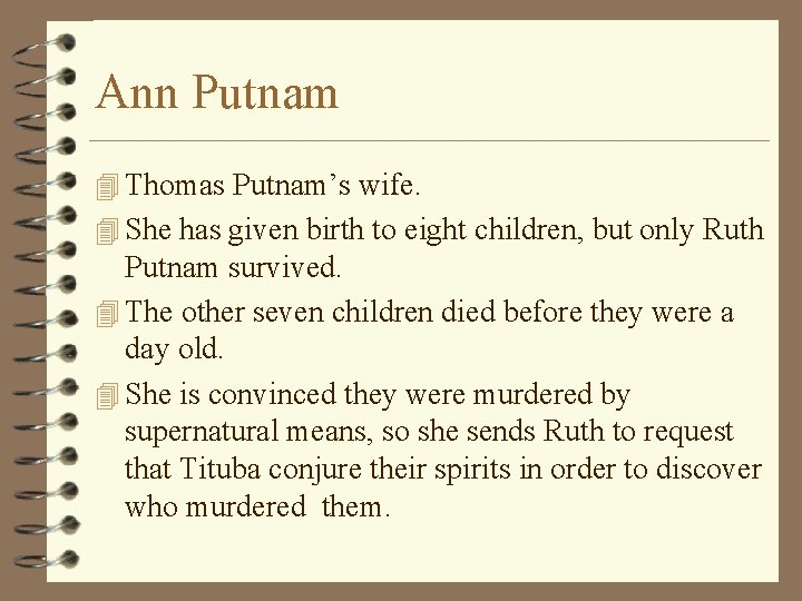 Ann Putnam 4 Thomas Putnam’s wife. 4 She has given birth to eight children,