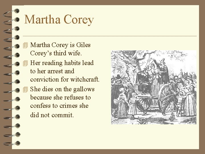 Martha Corey 4 Martha Corey is Giles Corey’s third wife. 4 Her reading habits