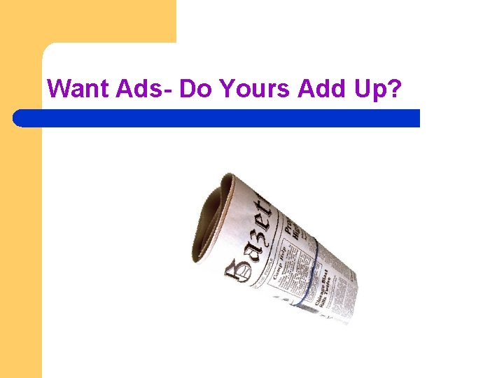 Want Ads- Do Yours Add Up? 