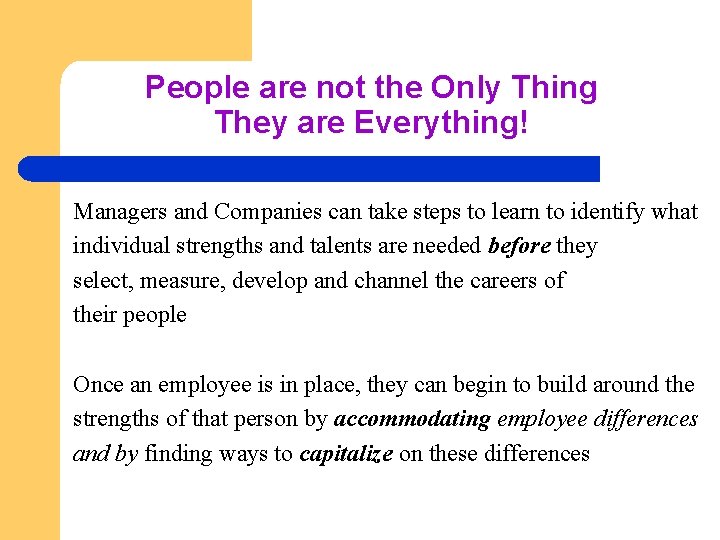 People are not the Only Thing They are Everything! Managers and Companies can take