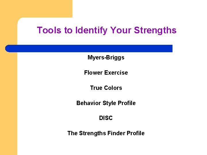 Tools to Identify Your Strengths Myers-Briggs Flower Exercise True Colors Behavior Style Profile DISC