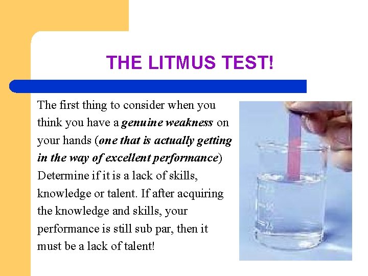 THE LITMUS TEST! The first thing to consider when you think you have a