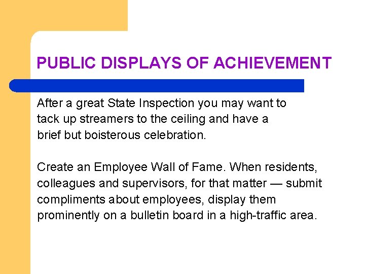 PUBLIC DISPLAYS OF ACHIEVEMENT After a great State Inspection you may want to tack