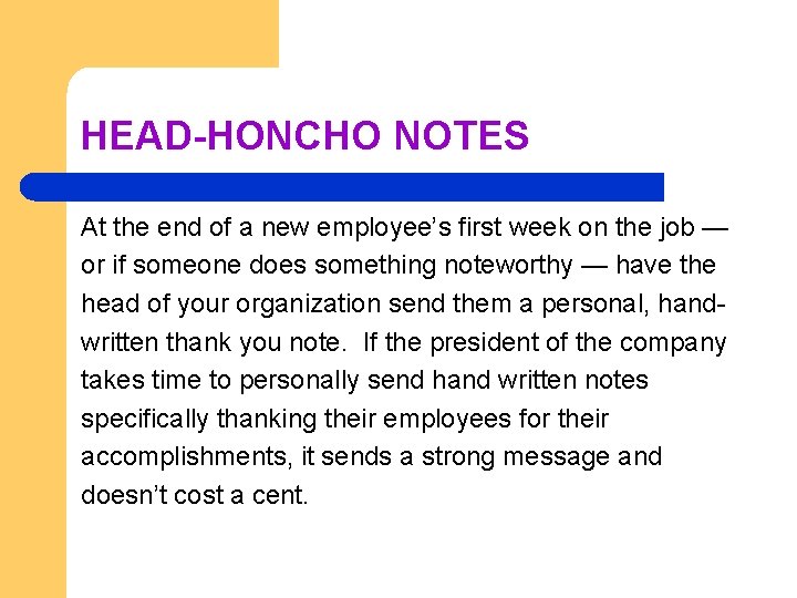 HEAD-HONCHO NOTES At the end of a new employee’s first week on the job