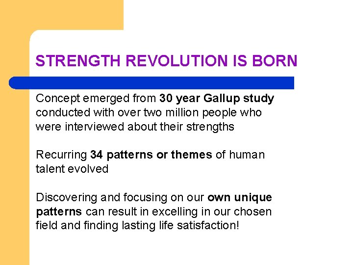 STRENGTH REVOLUTION IS BORN Concept emerged from 30 year Gallup study conducted with over