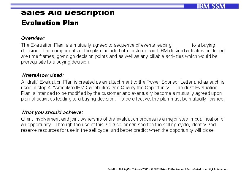 Sales Aid Description Evaluation Plan Overview: The Evaluation Plan is a mutually agreed to