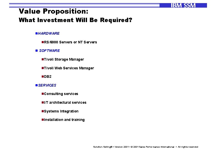 Value Proposition: What Investment Will Be Required? n. HARDWARE n. RS/6000 Servers or NT