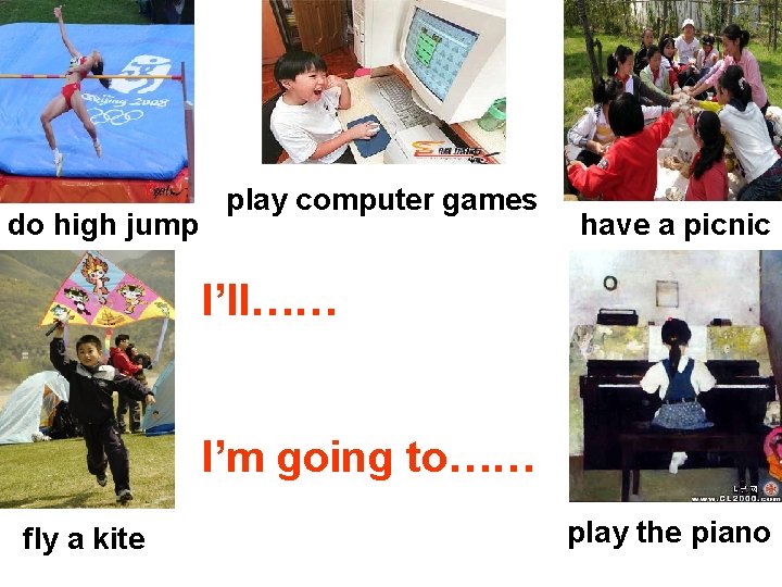 do high jump play computer games have a picnic I’ll…… I’m going to…… fly