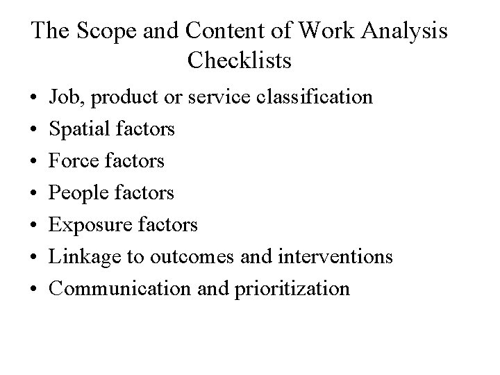 The Scope and Content of Work Analysis Checklists • • Job, product or service