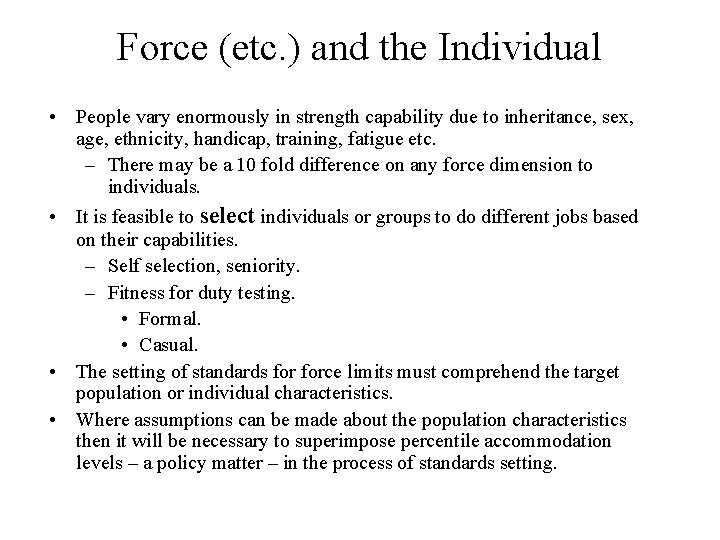 Force (etc. ) and the Individual • People vary enormously in strength capability due