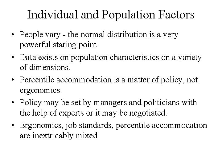 Individual and Population Factors • People vary - the normal distribution is a very