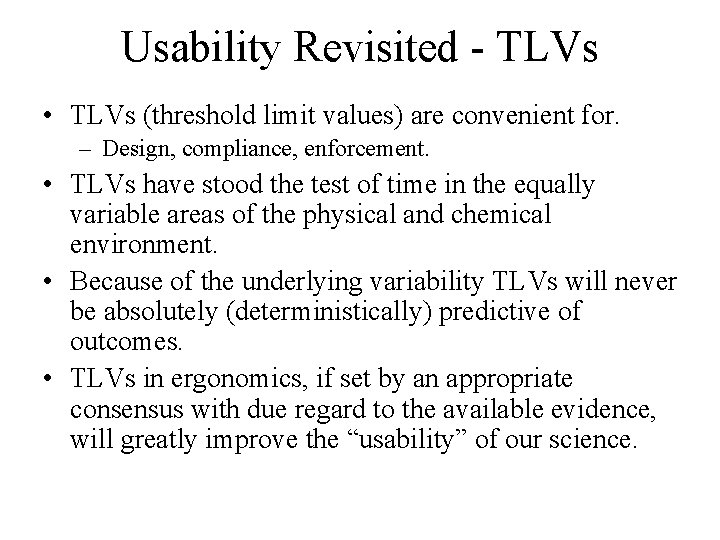 Usability Revisited - TLVs • TLVs (threshold limit values) are convenient for. – Design,