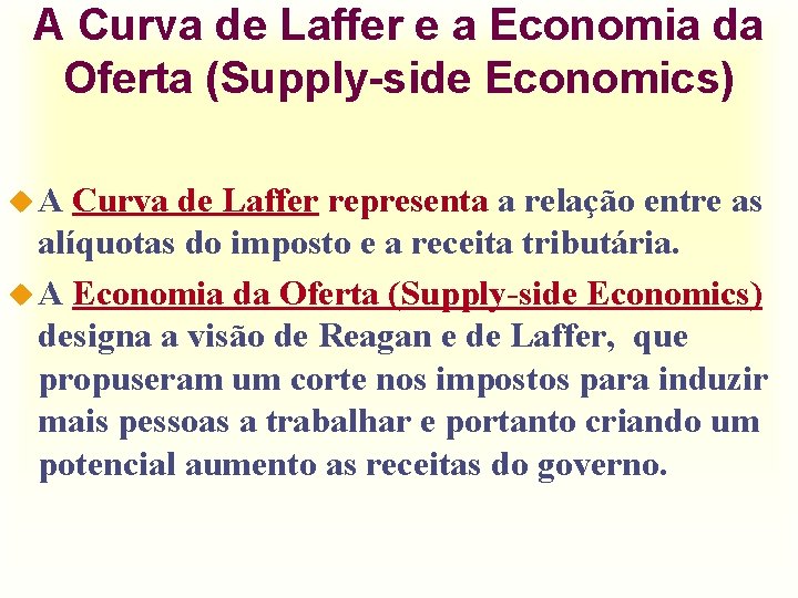 A Curva de Laffer e a Economia da Oferta (Supply-side Economics) u. A Curva
