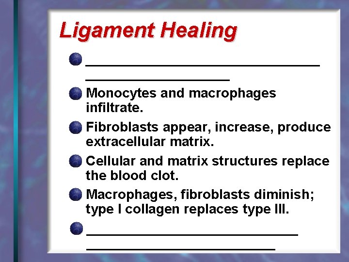 Ligament Healing ________________ Monocytes and macrophages infiltrate. Fibroblasts appear, increase, produce extracellular matrix. Cellular