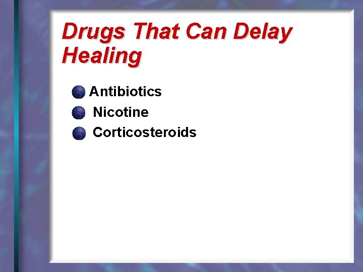 Drugs That Can Delay Healing Antibiotics Nicotine Corticosteroids 