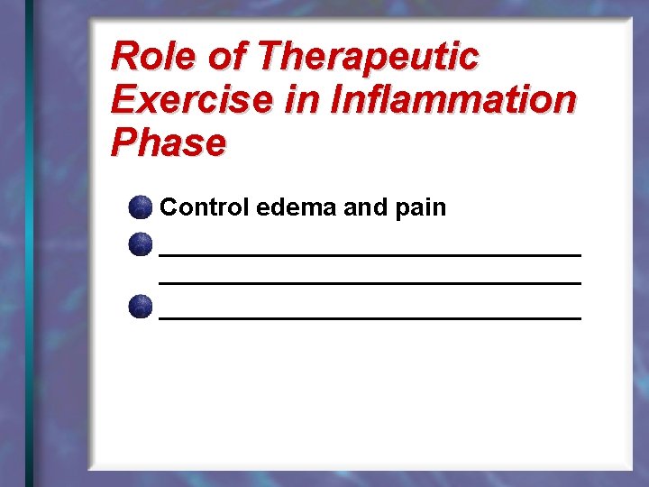 Role of Therapeutic Exercise in Inflammation Phase Control edema and pain ______________________________ 