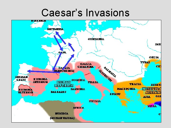 Caesar’s Invasions Caesar’s Invasions