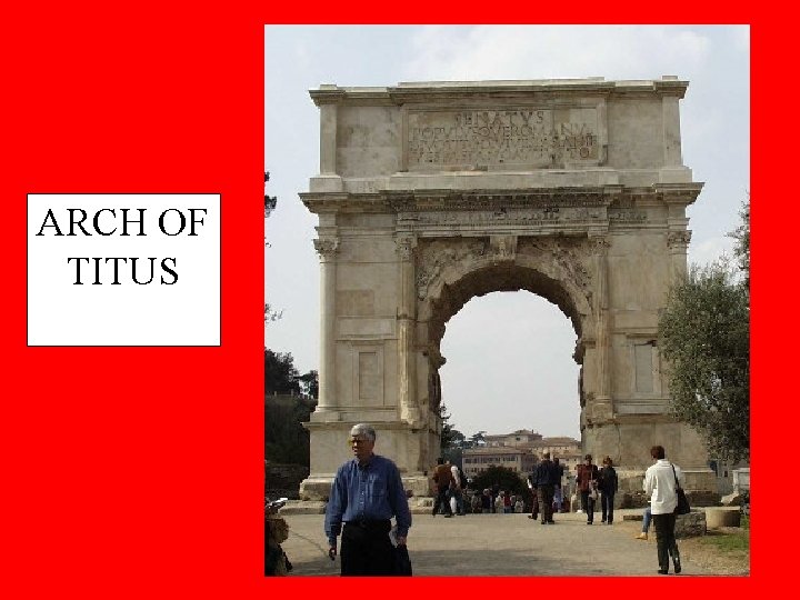 ARCH OF TITUS ARCH OF TITUS