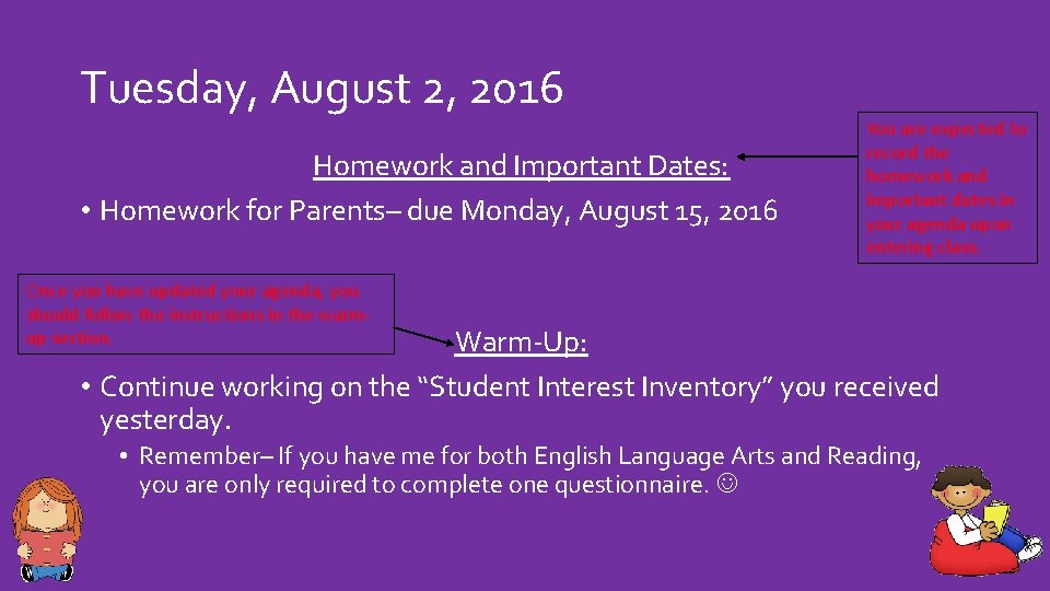 Tuesday, August 2, 2016 Homework and Important Dates: • Homework for Parents– due Monday,