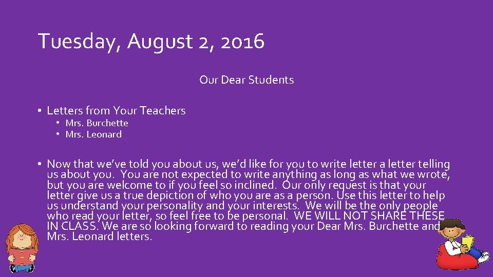 Tuesday, August 2, 2016 Our Dear Students • Letters from Your Teachers • Mrs.