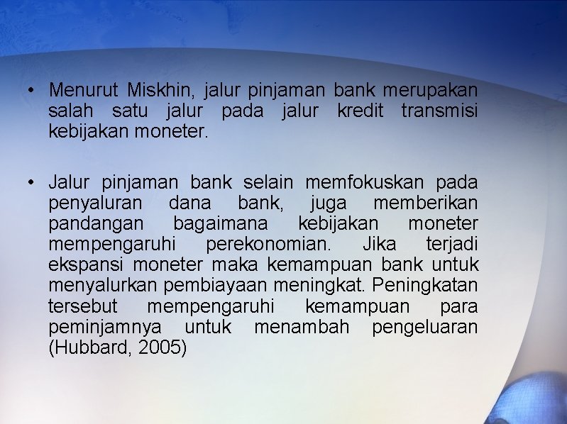  • Menurut Miskhin, jalur pinjaman bank merupakan salah satu jalur pada jalur kredit